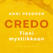 Anni Pesonen - Credo – Tieni mystiikkaan
