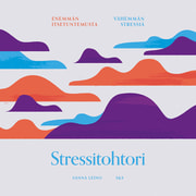 Sanna Leino - Stressitohtori – Enemmän itsetuntemusta, vähemmän stressiä