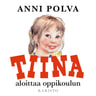 Anni Polva - Tiina aloittaa oppikoulun