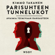 Kimmo Takanen - Parisuhteen tunnelukot – Avaimia toimivaan rakkauteen