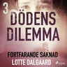 Lotte Dalgaard - Dödens dilemma 3 - Fortfarande saknad