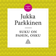 Jukka Parkkinen - Suku on pahin, Osku!
