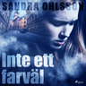 Sandra Olsson - Inte ett farväl