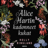 Alice Hartin kadonneet kukat - äänikirja