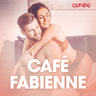 Café Fabienne – erotisk novell - äänikirja