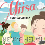 Henna Helmi Heinonen - Miisa luisteluleirillä
