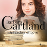 Barbara Cartland - A Teacher of Love (Barbara Cartland's Pink Collection 71)