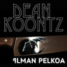 Dean Koontz - Ilman pelkoa