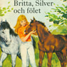 Lisbeth Pahnke - Britta, Silver och fölet