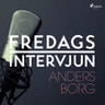 Fredagsintervjun - Anders Borg - äänikirja
