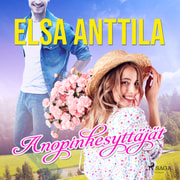 Elsa Anttila - Anopinkesyttäjät