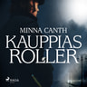 Minna Canth - Kauppias Roller