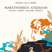 Kirsikka Myllyrinne - Marathonista Ateenaan Matka jonka halusin juosta