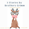 3 Stories by Brothers Grimm - äänikirja