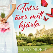 Eva Norén - Tvärs över mitt hjärta
