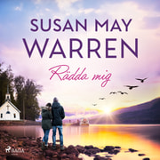 Susan May Warren - Rädda mig