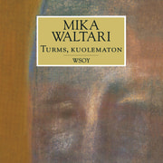 Mika Waltari - Turms, kuolematon