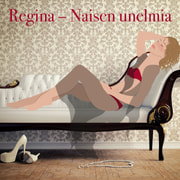 Regina - Naisen unelmia - podcast