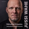 Jussi Wahe - Väkivallan Virkamies