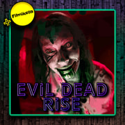 Jakso 88 - Evil Dead Rise - jaksossa mukana Filmikela!