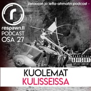 Respawn.fi Podcast, osa 27: Kuolemat kulisseissa