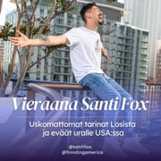 22. Uskomattomat tarinat Losista ja eväät uralle USA:ssa – vieraana Santi Fox