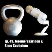 Ep. 43: Jerome Saarinen & Simo Suoheimo