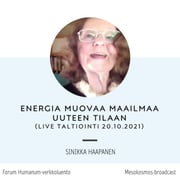 Studia 3 - Sinikka Haapanen: Energia muovaa maailmaa uuteen tilaan (live-nauhoitus 20.10.2021)