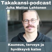 Juha Matias Lehtonen - Kauneus, terveys ja hyväksyvä katse