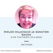 Studia 12 - Anni Pesonen: Mielen hiljaisuus ja sanaton rauha (live-nauhoitus 23.2.2022)