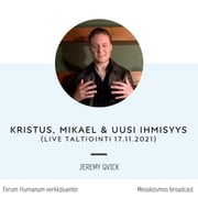 Studia 7 - Jeremy Qvick: Kristus, Mikael & Uusi Ihmisyys (live-nauhoitus 17.11.2021)