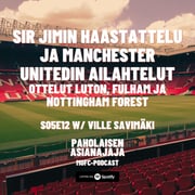 Sir Jimin haastattelu ja Manchester Unitedin ailahtelut - Vieraana Ville Savimäki