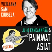 3. Juho Kankaanpää & Painavat Asiat: Lukijana Sami Kuusela