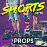 Shorts: Props