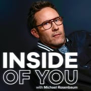 Inside of You with Michael Rosenbaum - podcast