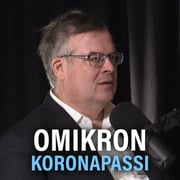 Korona: Omikron-variantti ja koronapassi (Lasse Lehtonen) | Puheenaihe 188