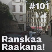 Ranskaa raakana! #101  – Kuudennen kerroksen nainen: vieraana Tiina Raudaskoski