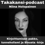 Niina Holopainen - Kirjoittamisen pakko, tunneholismi ja Sinusta -kirja