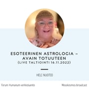 Studia 25 - Heli Nuotio: Esoteerinen astrologia - avain totuuteen (live-nauhoitus 16.11.2022)