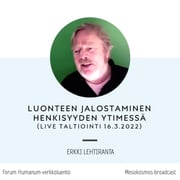 Studia 15 - Erkki Lehtiranta: Luonteen jalostaminen henkisyyden ytimessä (live-nauhoitus 16.3.2022)
