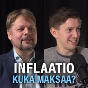 Talous: Inflaatio ja fiskaalidominanssi (Sami Miettinen & Sauli Vilén) | Puheenaihe 198