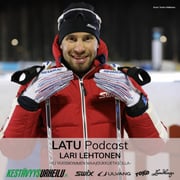 Latu Podcast 18: Lari Lehtonen - takana jo yli vuosikymmen kansainvälistä hiihtouraa