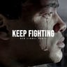 KEEP FIGHTING