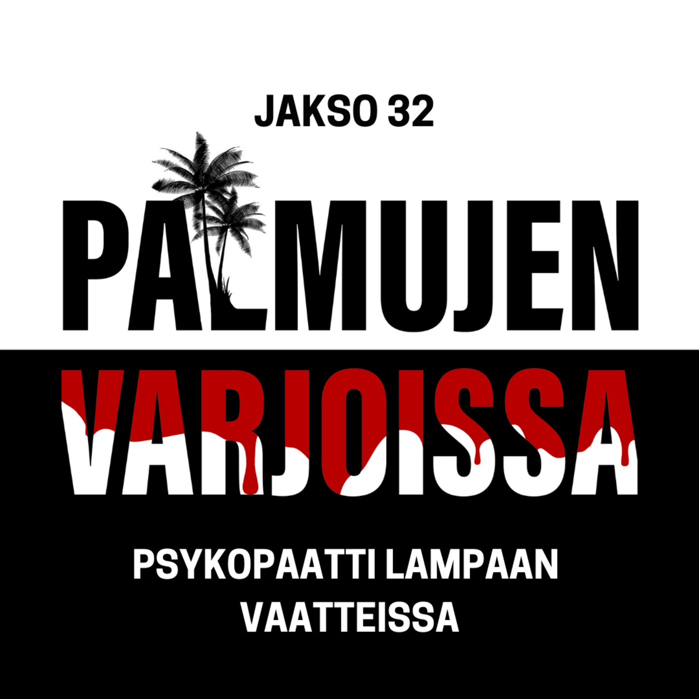 32: Psykopaatti lampaan vaatteissa