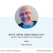 Studia 19 - Taavi Kassila: Mitä opin mestareilta? (live-nauhoitus 5.10.2022)