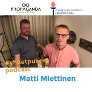 #yhdetpuheet jakso 13 - Matti Miettinen