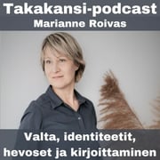 Marianne Roivas - Valta, identiteetit, hevoset ja kirjoittaminen