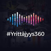#Yrittäjyys360 - podcast