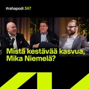 Mistä kestävää kasvua, Mika Niemelä? | #rahapodi 347