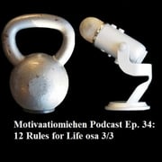 Ep.34 12 Rules for Life osa 3/3